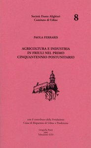 Agricoltura e Industria in Friuli nel Primo Cinquantennio Postunitario