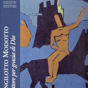 Angilotto Modotto pittore per grazia di Dio