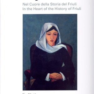 Arrigo Poz. Nel Cuore della Storia del Friuli
