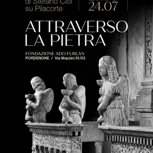 Attraverso la pietra. Lo sguardo di Stefano Ciol su Pilacorte