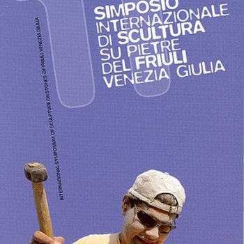 11° Simposio Internazionale di Scultura su pietre del Friuli Venezia Giulia