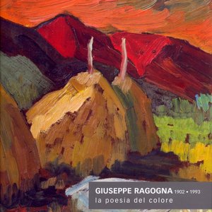 Giuseppe Ragogna 1902-1993 la poesia del colore