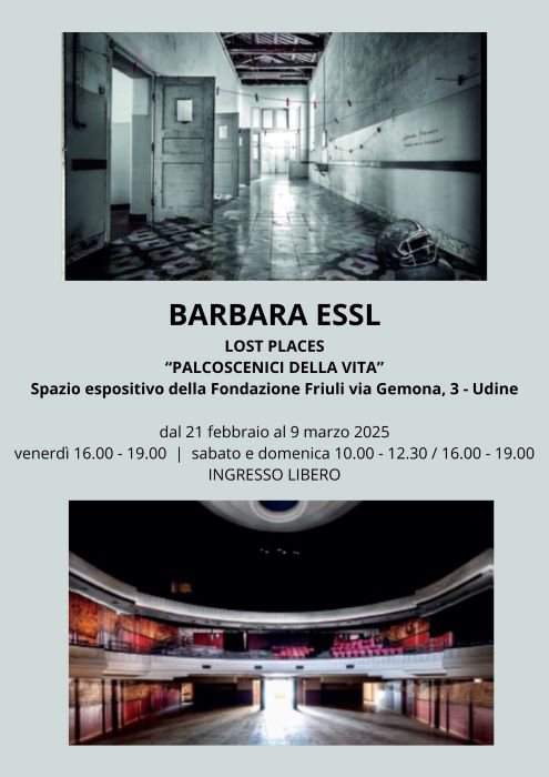 BARBARA ESSL LOST PLACES: “PALCOSCENICI DELLA VITA”