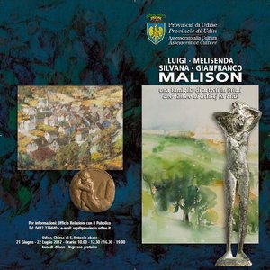 Luigi, Melisenda, Silvana e Gianfranco Malison: una famiglia di artisti in Friuli