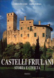 Castelli friulani, storia e civiltà 
