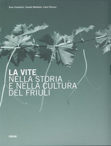 La vite nella storia e nella cultura del Friuli