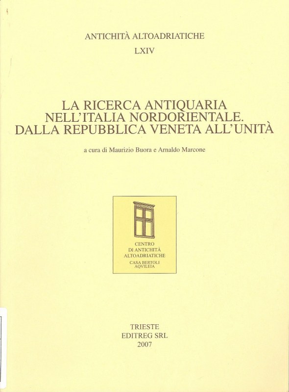 La ricerca antiquaria nell'Italia Nordorientale