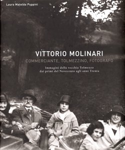 Vittorio Molinari commerciante, tolmezzino, fotografo