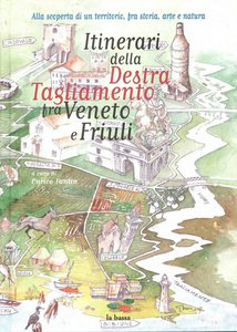 Itinerari della Destra Tagliamento tra Veneto e Friuli