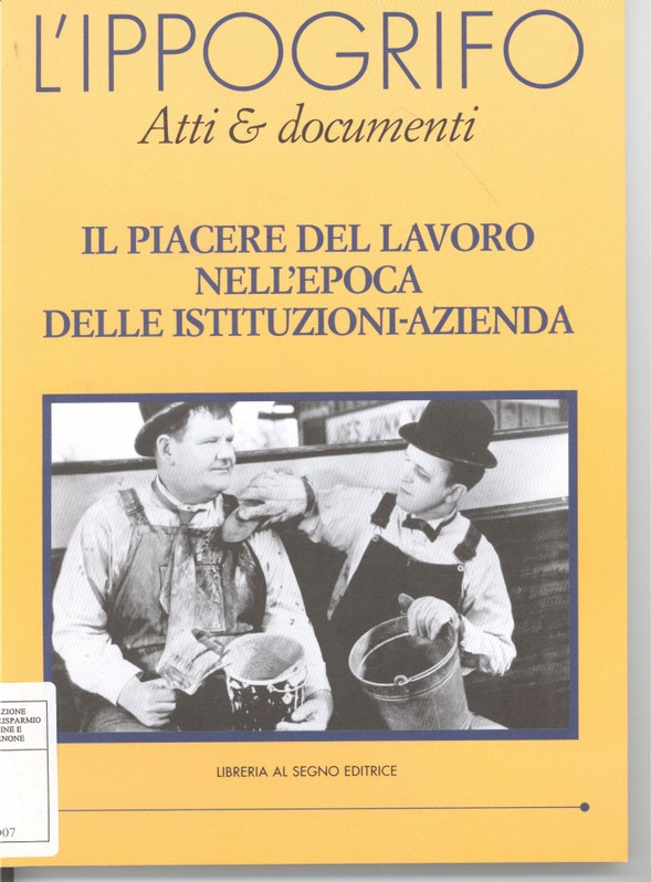 L'Ippogrifo. Atti & documenti - Il piacere del lavoro nell'epoca delle istituzioni-azienda