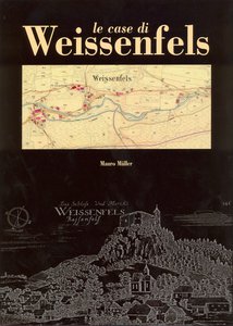 Le case del Comune Catastale di Weissenfels 1749-2000