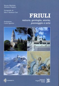 Friuli natura, geologia, storia, paesaggio e arte