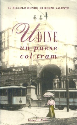 Udine un paese col tram