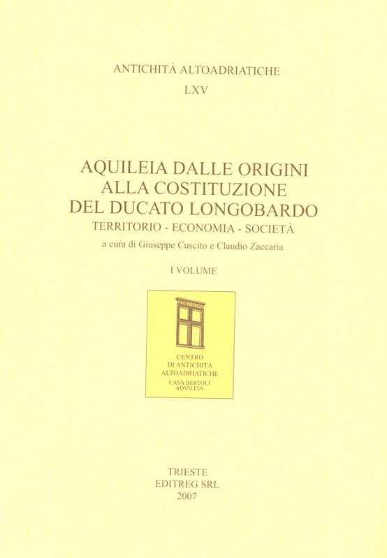 Aquileia dalle origini al ducato longobardo. Territorio economia società 