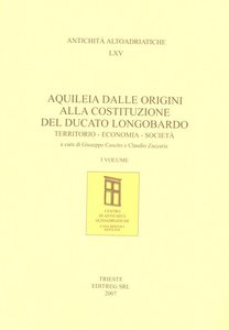 Aquileia dalle origini al ducato longobardo. Territorio economia società 