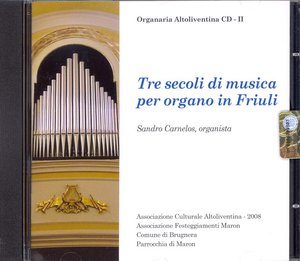Tre secoli di musica per organo in Friuli (CD)