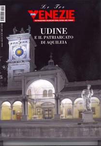 Le Tre Venezie - Udine e il patriarcato di Aquileia