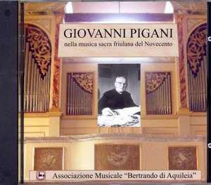Giovanni Pigani nella musica sacra friulana del Novecento (CD)