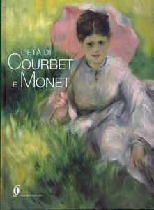 L'età  di Courbet e Monet