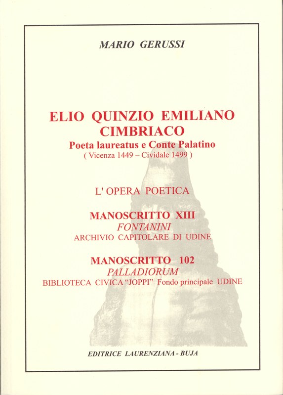 Elio Quinzio Emiliano Cimbriaco Poeta laureatus e Conte Palatino (Vicenza 1449 - Cividale 1499)