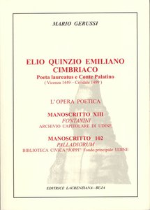 Elio Quinzio Emiliano Cimbriaco Poeta laureatus e Conte Palatino (Vicenza 1449 - Cividale 1499)