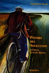 Pittori del Novecento in Friuli Venezia Giulia