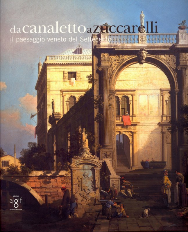 Da Canaletto a Zuccarelli. Il paesaggio veneto del Settecento