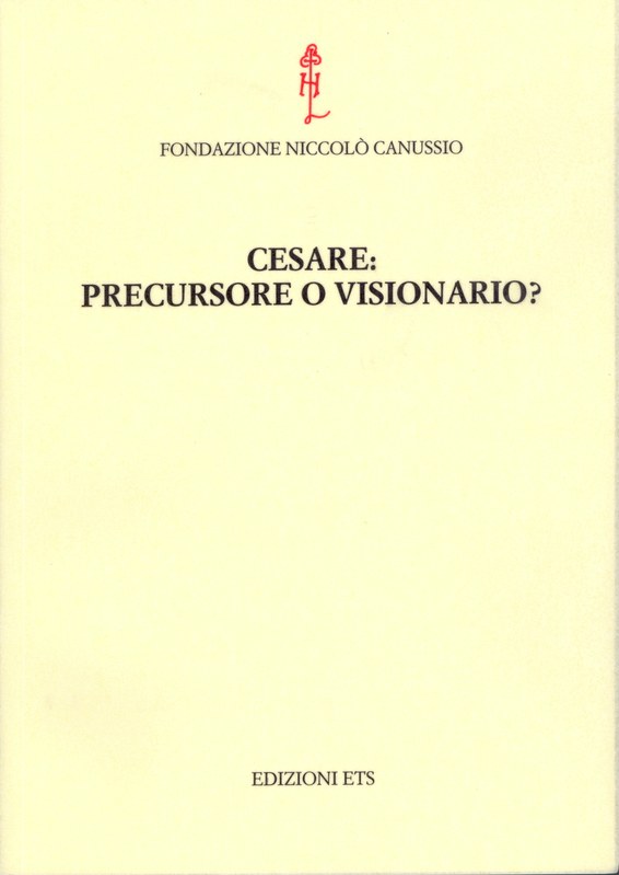 Cesare: precursore o visionario?