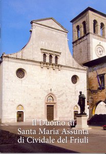 Il Duomo di Santa Maria Assunta di Cividale del Friuli