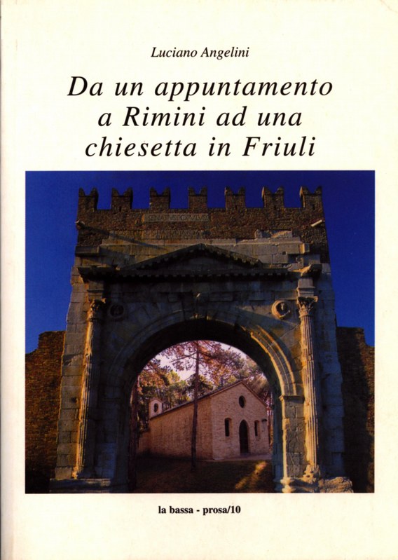 Da un appuntamento a Rimini ad una chiesetta in Friuli