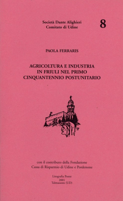 Agricoltura e Industria in Friuli nel Primo Cinquantennio Postunitario