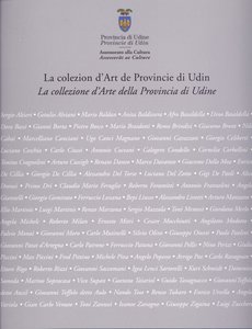 La colezion d'Art de provincie di Udin - La collezione d'Arte della Provincia di Udine