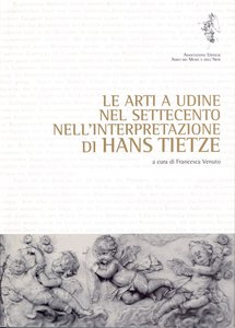 Le arti a Udine nel Settecento nell'interpretazione di Hans Tietze