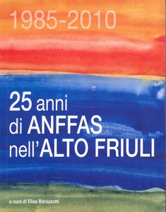 25 anni di ANFFAS nell'Alto Friuli