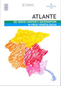 Atlante dei servizi sanitari e sociosanitari in Friuli Venezia Giulia
