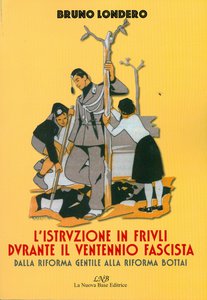 L'istruzione in Friuli durante il ventennio fascista