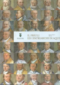 Il Friuli ed i Patriarchi di Aquileja
