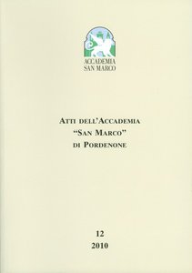 Atti dell'Accademia San Marco di Pordenone 12/2010