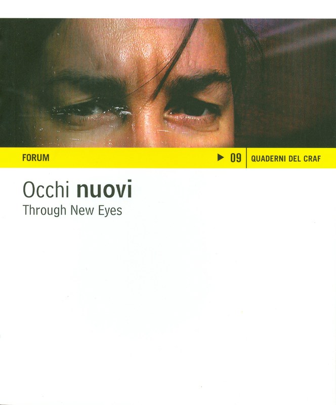 Occhi nuovi / Through New Eyes