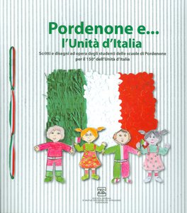 Pordenone e... l'Unità  d'Italia