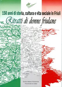 150 anni di storia, cultura e vita sociale in Friuli