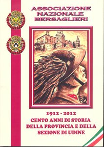 1912 - 2012 Cento anni di storia della Provincia e della Sezione di Udine