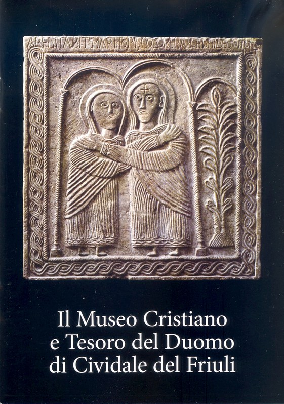 Il Museo Cristiano e Tesoro del Duomo di Cividale del Friuli