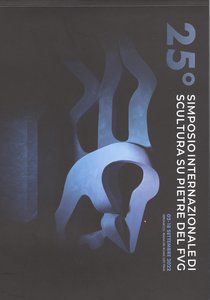 25° Simposio internazionale di scultura su pietre del FVG