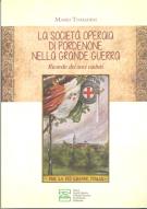 La Società  Operaia di Pordenone nella Grande Guerra