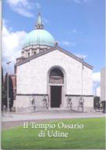 Il Tempio Ossario di Udine