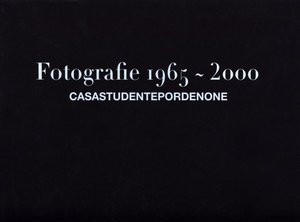 Fotografie 1965-2000. CasaStudentePordenone