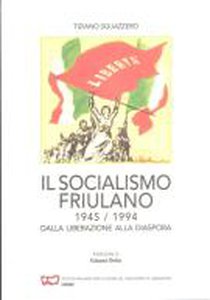 Il socialismo friulano, 1945-1994