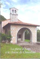 La pieve d'Asio e le chiese di Clauzetto