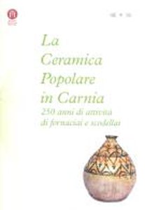 La ceramica popolare in Carnia
